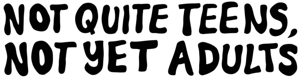 Not quite teens, not yet adults - WILDCHILD