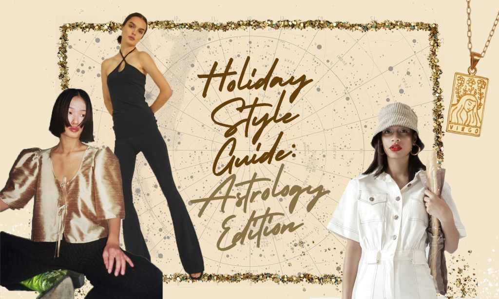 Holiday Style Guide: What To Wear Based on Your Zodiac&nbsp;Sign