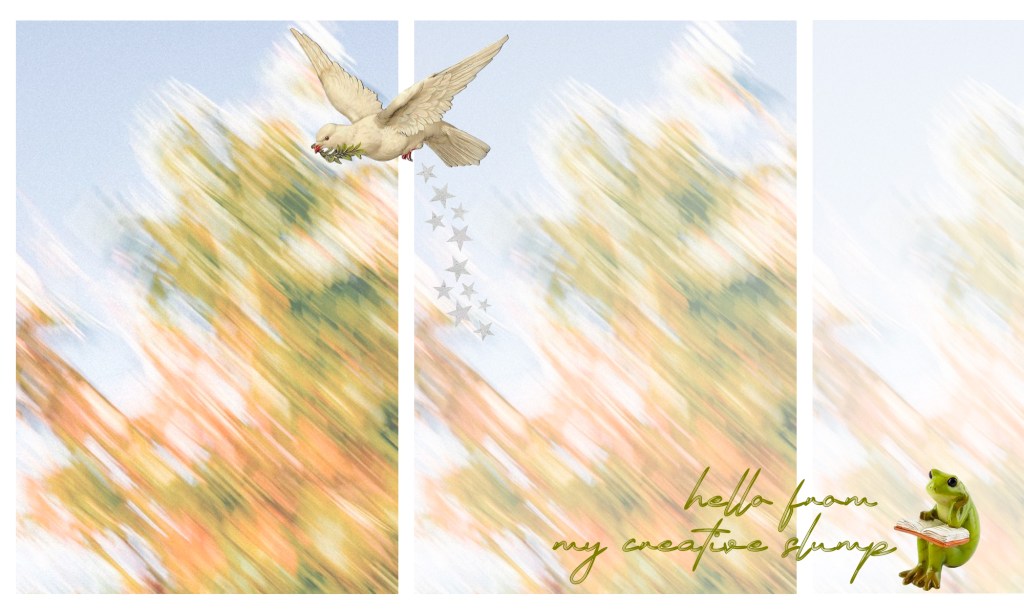 Hello From My Creative Slump